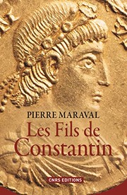 Cover of: Les fils de Constantin: Constantin II (337-340), Constance II (337-361), Constant (337-350)