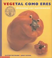 Vegetal Como Eres by Saxton Freymann, Joost Elffers