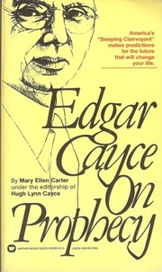 Cover of: Edgar Cayce on Prophecy by Mary E. Carter, W.H. McGary, Hugh Lynn Cayce, Doris Agee, Harmon H Bro