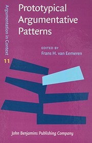 Cover of: Prototypical Argumentative Patterns: Exploring the Relationship Between Argumentative Discourse and Institutional Context