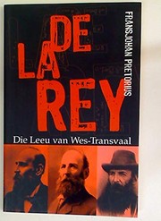 Cover of: De la Rey: die leeu van Wes-Transvaal