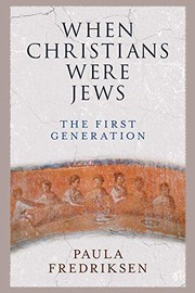 Cover of: When Christians Were Jews: The First Generation