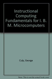 Cover of: Instructional computing fundamentals for IBM microcomputers by George H. Culp