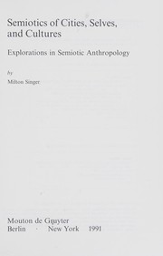 Cover of: Semiotics of cities, selves, and cultures: explorations in semiotic anthropology