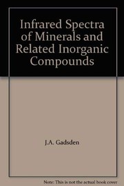 Infrared spectra of minerals and related inorganic compounds by J. A. Gadsden