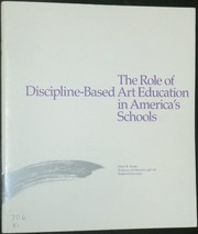 The role of discipline-based art education in America's schools by Elliot W. Eisner