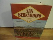 San Bernardino County, land of contrasts by Walter C. Schuiling