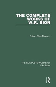 Cover of: Complete Works of W. R. Bion by Chris Mawson, W. R. Bion