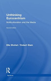 Cover of: Unthinking Eurocentrism: Multiculturalism and the Media