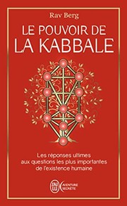 Cover of: Le pouvoir de la Kabbale: Les réponses ultimes aux questions les plus importantes de l'existence humaine