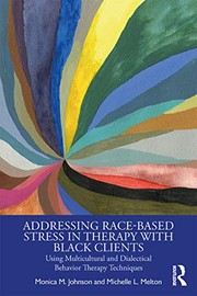 Addressing Race-Based Stress in Therapy with Black Clients by Monica M. Johnson, Michelle L. Melton