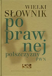 Cover of: Wielki słownik poprawnej polszczyzny PWN