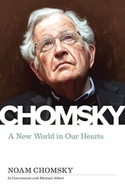 Cover of: A New World in Our Hearts: Noam Chomsky in conversation with Michael Albert