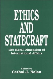 Cover of: Ethics and statecraft: the moral dimension of international affairs