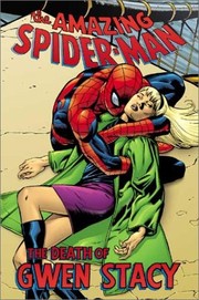 Cover of: The amazing Spider-man: the death of Gwen Stacy