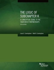 Cover of: Logic of Subchapter K, a Conceptual Guide to the Taxation of Partnerships