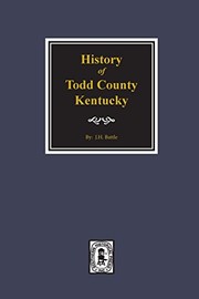 Cover of: County of Todd, Kentucky: historical and biographical
