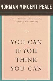 You can if you think you can by Norman Vincent Peale