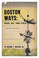 Cover of: Boston ways: high, by, and folk
