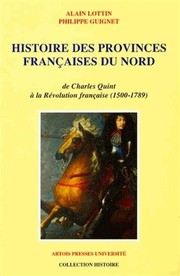 Cover of: Histoire des provinces françaises du Nord: de Charles Quint à la Révolution française (1500-1789)