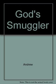 Cover of: God's Smuggler by Brother Andrew, John Sherrill, Elizabeth Sherrill