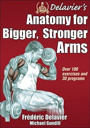 Cover of: Delavier's anatomy for bigger, stronger arms