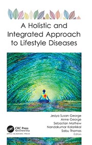 Cover of: Holistic and Integrated Approach to Lifestyle Diseases