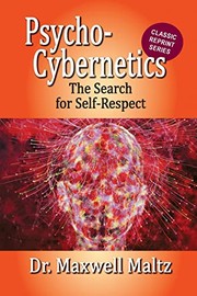 Cover of: Psycho-Cybernetics The Search for Self-Respect