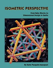 Cover of: Isometric perspective: from baby blocks to dimensional design in quilts
