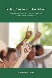 Cover of: Finding your voice in law school: mastering classroom cold calls, job interviews, and other verbal challenges