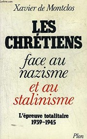 Cover of: Les chrétiens face au nazisme et au stalinisme by Xavier de Montclos