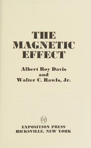 The magnetic effect by Albert Roy Davis