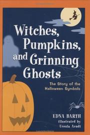 Cover of: Witches, pumpkins, and grinning ghosts: the story of the Halloween symbols