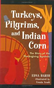 Cover of: Turkeys, Pilgrims, and Indian corn: the story of the Thanksgiving symbols