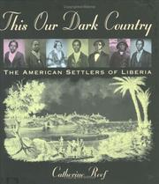 Cover of: This our dark country: the American settlers of Liberia