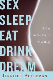 Sex Sleep Eat Drink Dream by Jennifer Ackerman