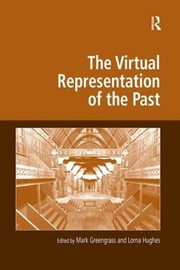 Cover of: The virtual representation of the past by edited by Mark Greengrass and Lorna Hughes.