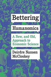 Cover of: Bettering Humanomics: A New, and Old, Approach to Economic Science