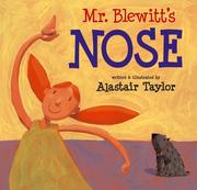 Cover of: Mr. Blewitt's nose featuring Primrose Pumpkin, her helpful nature & her incredibly smelly Dog, Dirk by Alastair Taylor