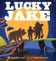 Lucky Jake / by Sharon Hart Addy ; illustrated by Wade Zahares by Sharon Addy