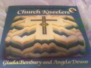 How to design and make church kneelers by Gisela Banbury, Angela Dewar