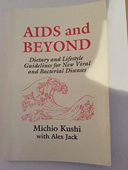 Cover of: AIDS and beyond: dietary and lifestyle guidelines for new viral and bacterial diseases