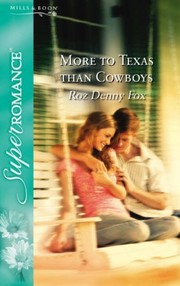 Cover of: More to Texas Than Cowboys by Roz Denny Fox
