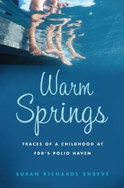 Cover of: Warm Springs: Traces of a Childhood at FDR's Polio Haven