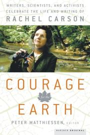 Cover of: Courage for the Earth: Writers, Scientists, and Activists Celebrate the Life and Writing ofRachel Carson (Writers, Scientists, and Activists Celebrate the Life and Writing of Rachel Carson)