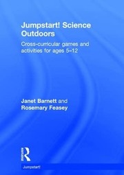 Cover of: Jumpstart! Science Outdoors: Cross-Curricular Games and Activities for Ages 5-12