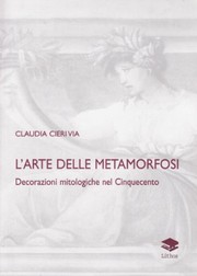 Cover of: L' arte delle Metamorfosi: decorazioni mitologiche nel Cinquecento