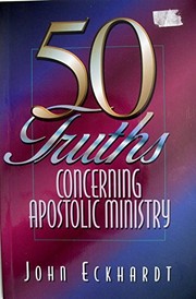 50 truths concerning apostolic ministry by John Eckhardt