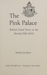Cover of: The pink palace: behind closed doors at the Beverly Hills Hotel