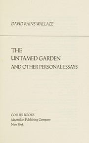 Cover of: The untamed garden and other personal essays